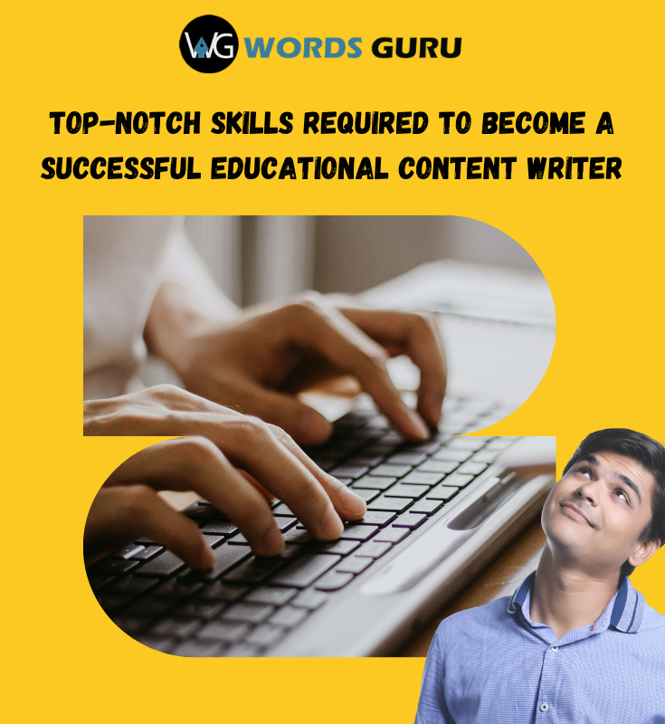 top notch skill required to become a successful educational content writer