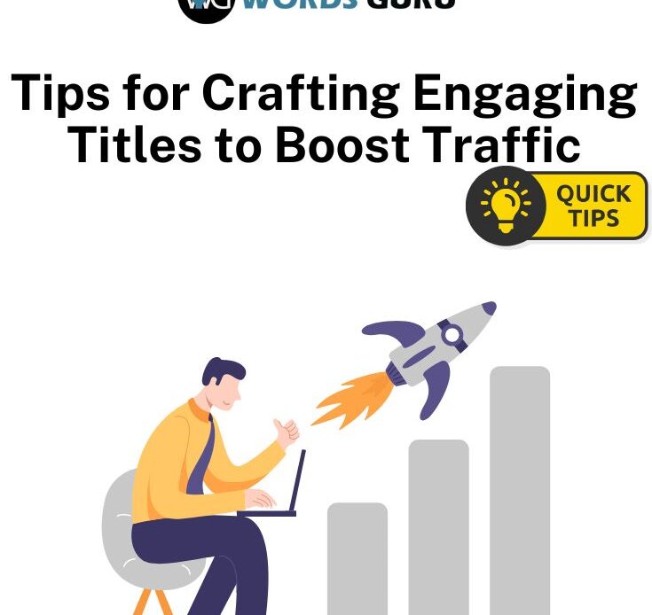 Tips for Crafting Engaging Titles to Boost Traffic