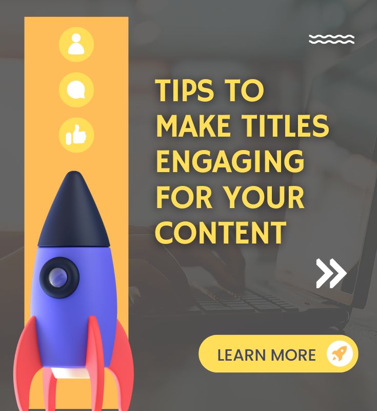 tips to make titles engaging for your content