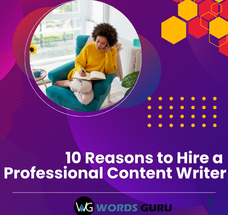 10 reasons to hire a professional content writer