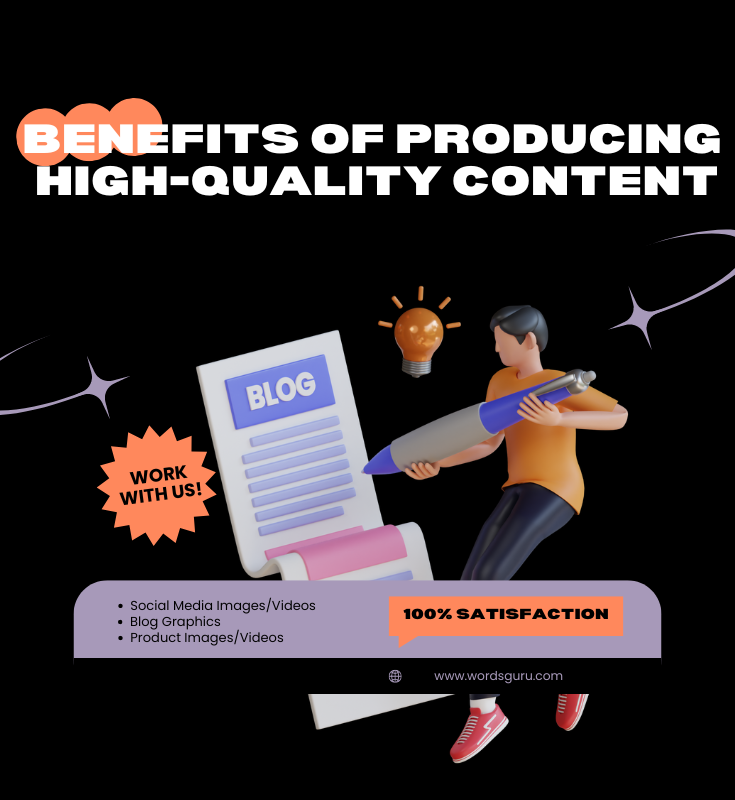 Benefits of Producing High-Quality Content