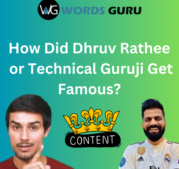 How Did Dhruv Rathee or Technical Guruji Get Famous