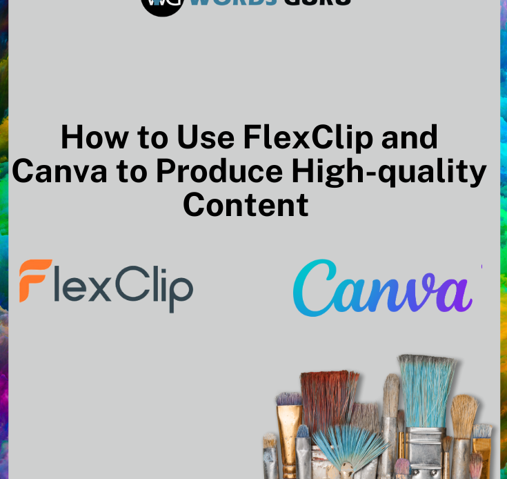 How to Use FlexClip and Canva to Produce High-quality Content 