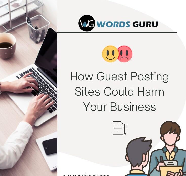 How Guest Posting Sites Could Harm Your Business