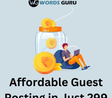 Affordable Guest Posting In Just 299