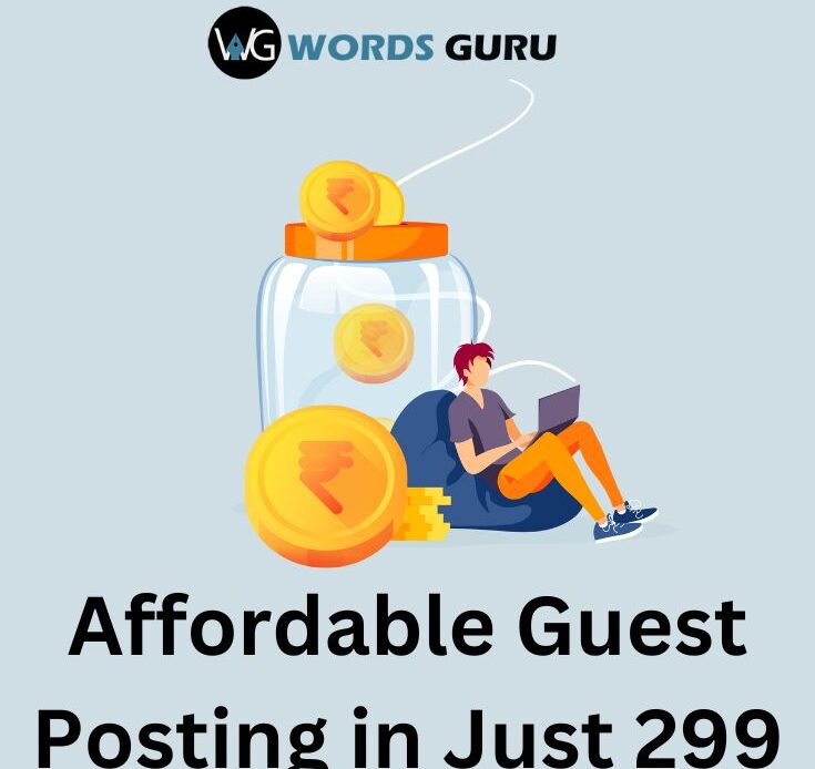 Affordable Guest Posting In Just 299