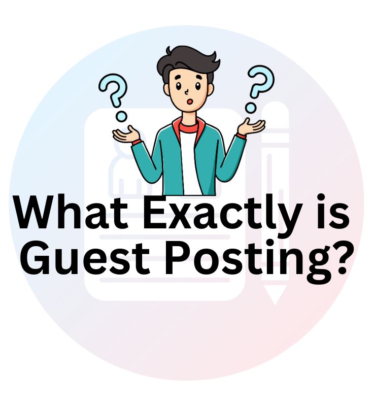 what exactly is guest posting ?