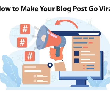 Proven Tips and Tricks to Make Your Blog Post Go Viral