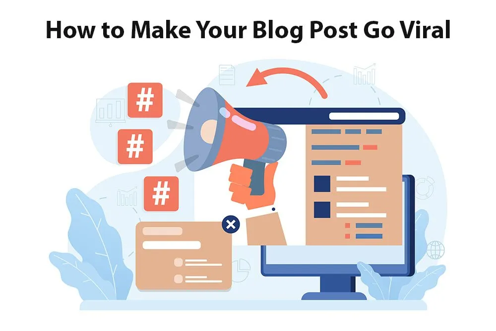 Proven Tips and Tricks to Make Your Blog Post Go Viral